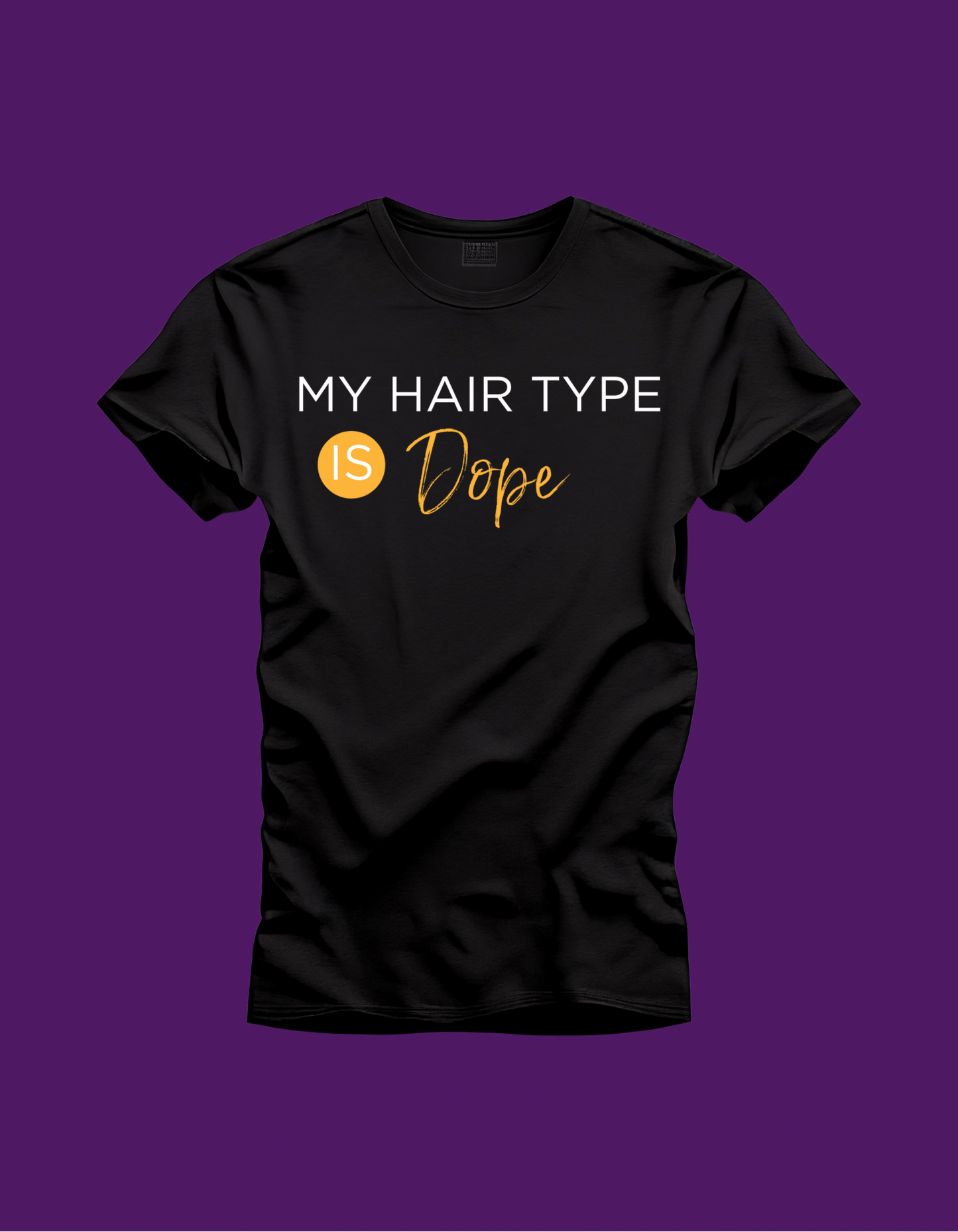 “My Hair Type is Dope” T-Shirt